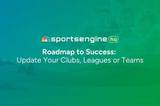SportsEngine HQ Roadmap: Step 4 – Set Up Clubs, Leagues, and Teams